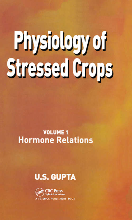 Book cover of Physiology of Stressed Crops, Vol. 1: Hormone Relations