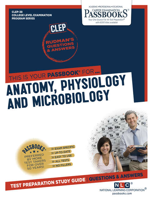 Book cover of ANATOMY, PHYSIOLOGY, AND MICROBIOLOGY: Passbooks Study Guide (College Level Examination Program Series (CLEP): Clep-38)