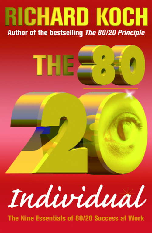 Book cover of The 80/20 Individual: The Nine Essentials of 80/20 Success at Work