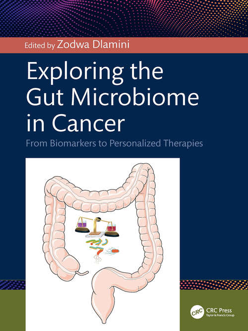 Book cover of Exploring the Gut Microbiome in Cancer: From Biomarkers to Personalized Therapies