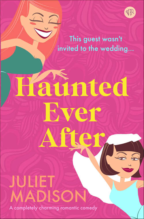 Book cover of Haunted Ever After: A completely charming romantic comedy