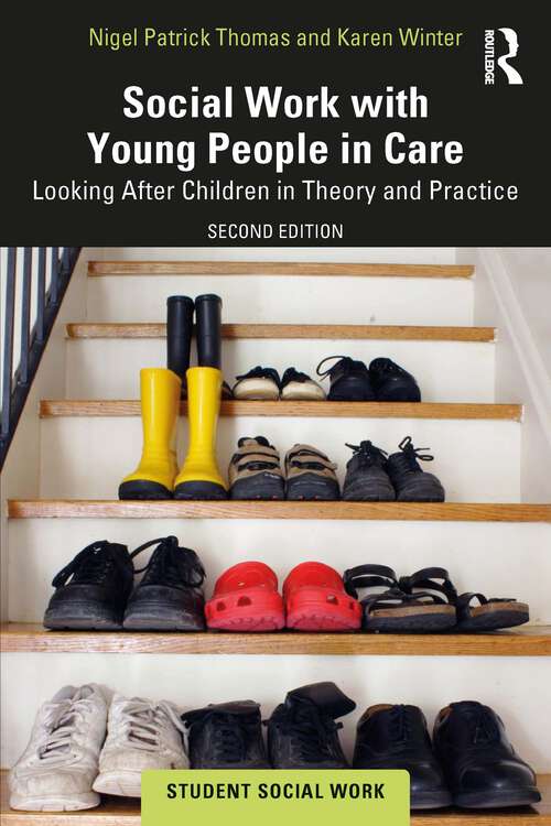 Book cover of Social Work with Young People in Care: Looking After Children in Theory and Practice (2) (ISSN)