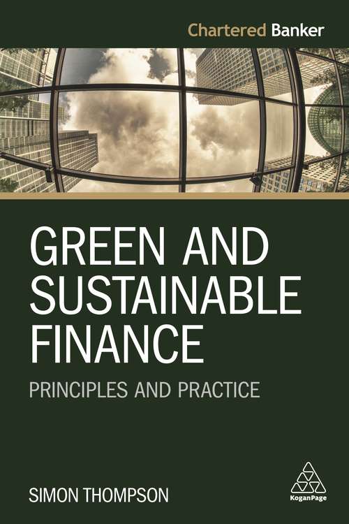 Book cover of Green and Sustainable Finance: Principles and Practice (Chartered Banker Series #6)