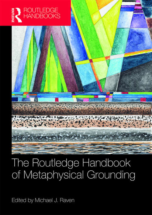 Book cover of The Routledge Handbook of Metaphysical Grounding (Routledge Handbooks in Philosophy)