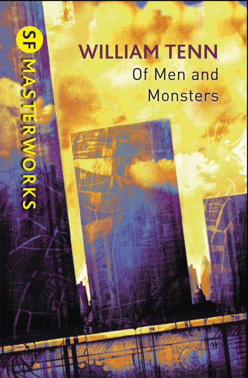 Book cover of Of Men and Monsters (S.F. MASTERWORKS)