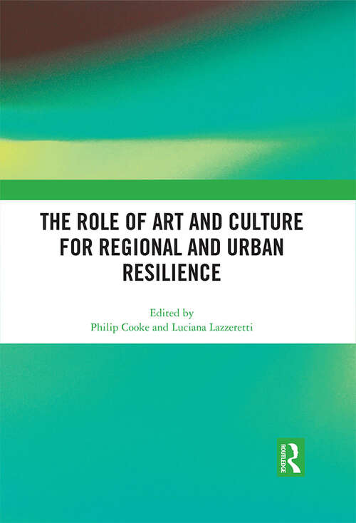 Book cover of The Role of Art and Culture for Regional and Urban Resilience