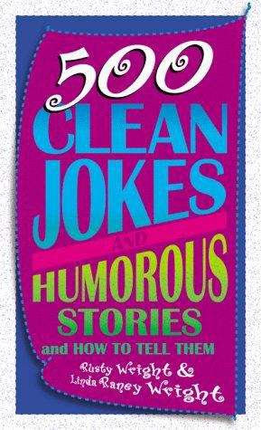 Book cover of 500 Clean Jokes and Humorous Stories, and How to Tell Them
