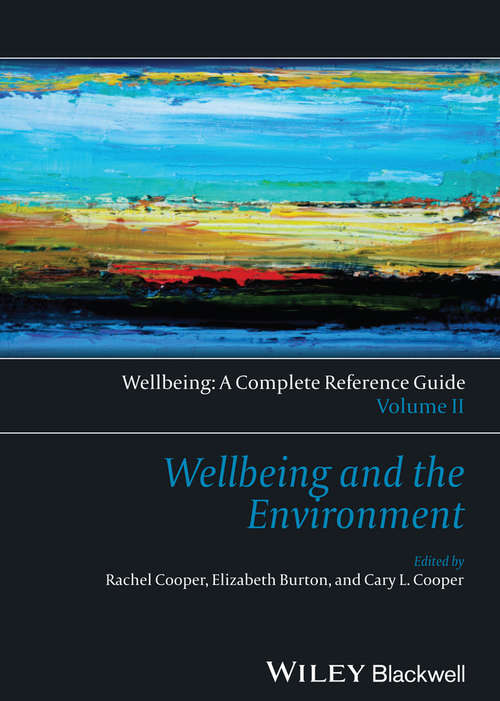 Book cover of Wellbeing: A Complete Reference Guide, Wellbeing and the Environment (Volume II)