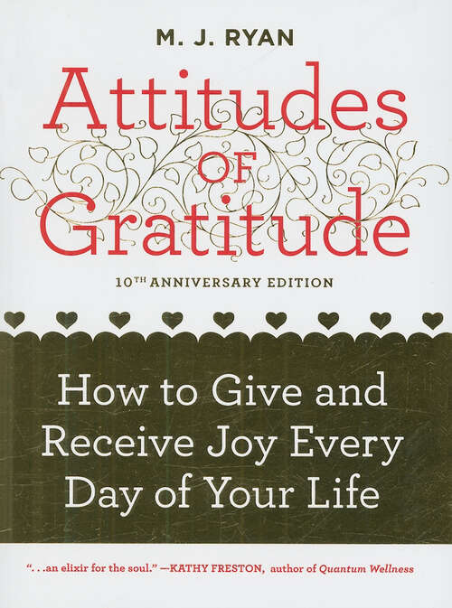 Book cover of Attitudes of Gratitude: How to Give and Receive Joy Every Day of Your Life (10th Anniversary)