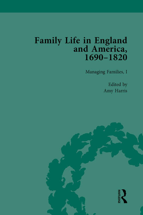 Book cover of Family Life in England and America, 1690–1820, vol 3