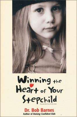 Book cover of Winning the Heart of Your Stepchild