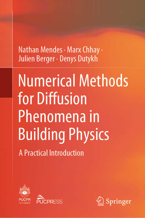 Book cover of Numerical Methods for Diffusion Phenomena in Building Physics: A Practical Introduction (1st ed. 2019)