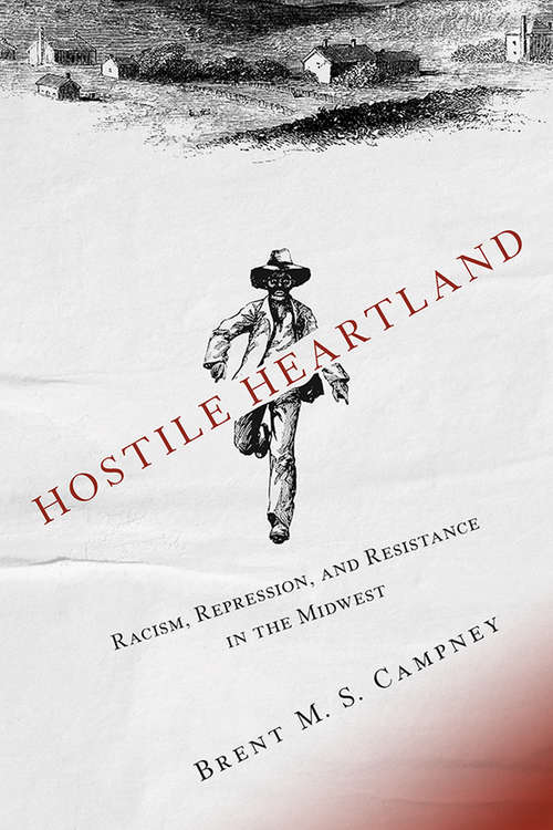 Book cover of Hostile Heartland: Racism, Repression, and Resistance in the Midwest