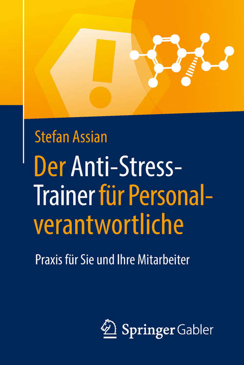 Book cover of Der Anti-Stress-Trainer für Personalverantwortliche: Praxis für Sie und Ihre Mitarbeiter (1. Aufl. 2019) (Anti-Stress-Trainer)