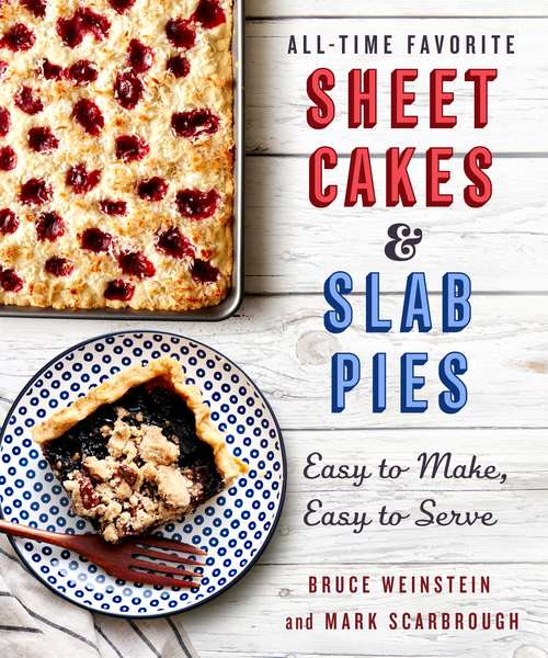 Book cover of All-Time Favorite Sheet Cakes & Slab Pies: Easy to Make, Easy to Serve