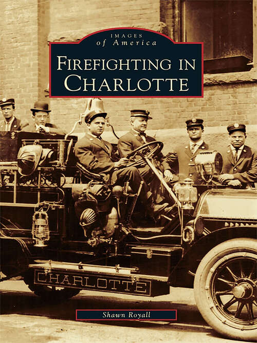 Book cover of Firefighting in Charlotte (Images of America)