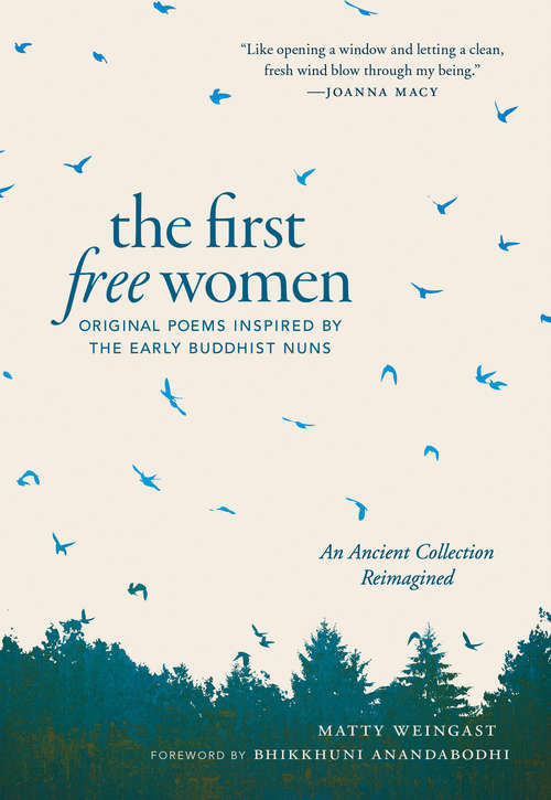 Book cover of The First Free Women: Original Poems Inspired by the Early Buddhist Nuns