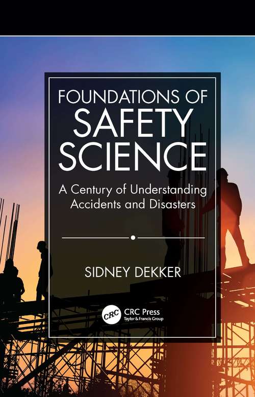 Book cover of Foundations of Safety Science: A Century of Understanding Accidents and Disasters