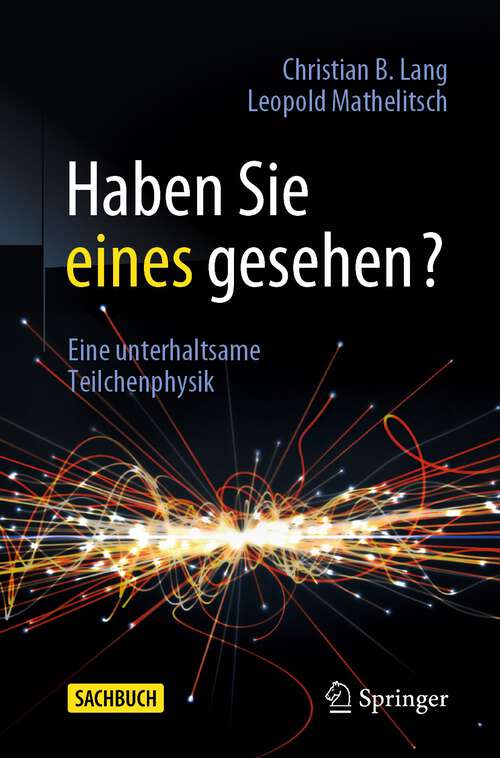 Book cover of Haben Sie eines gesehen?: Eine unterhaltsame Teilchenphysik (1. Aufl. 2023)