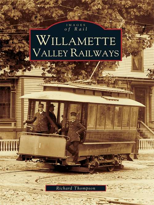 Book cover of Willamette Valley Railways