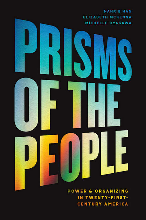 Book cover of Prisms of the People: Power & Organizing in Twenty-First-Century America (Chicago Studies in American Politics)