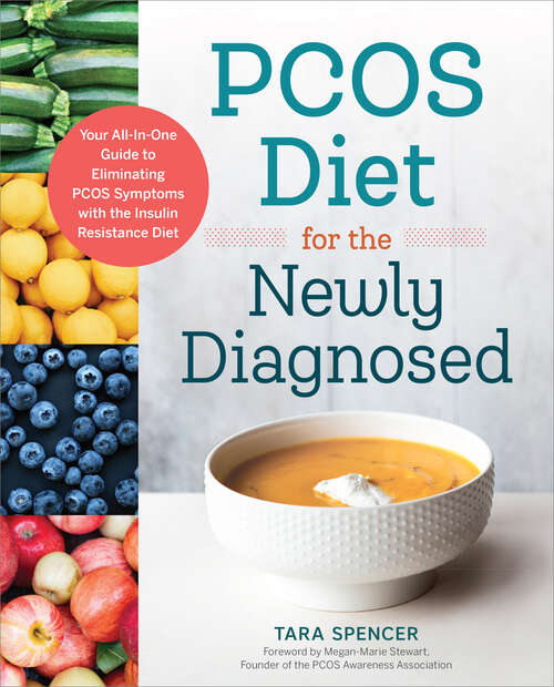 Book cover of PCOS Diet for the Newly Diagnosed: Your All-In-One Guide to Eliminating PCOS Symptoms with the Insulin Resistance Diet