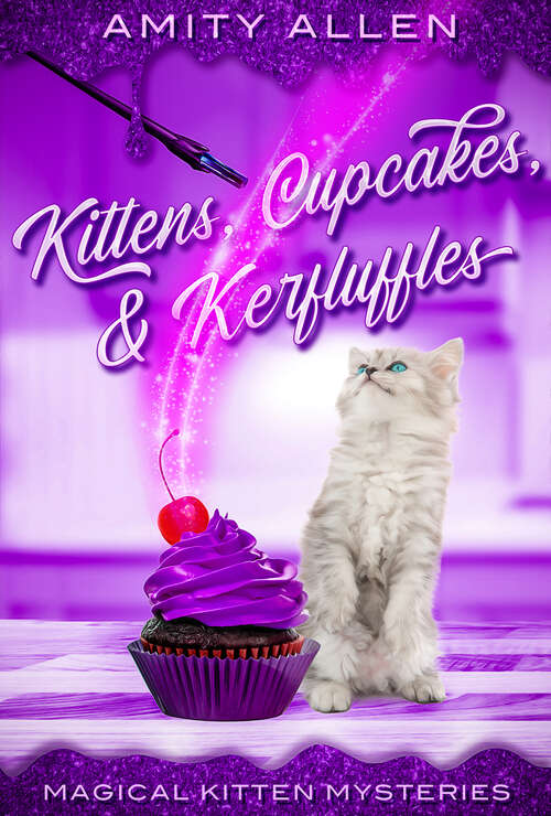 Book cover of Kittens, Cupcakes & Kerfuffles (Magical Kitten Cozy Mysteries #4)