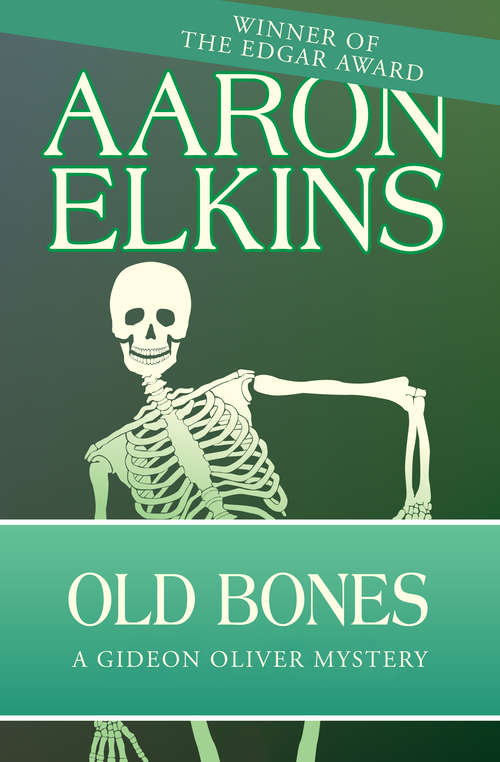 Book cover of Old Bones: Fellowship Of Fear, The Dark Place, Murder In The Queen's Armes, And Old Bones (The Gideon Oliver Mysteries #4)