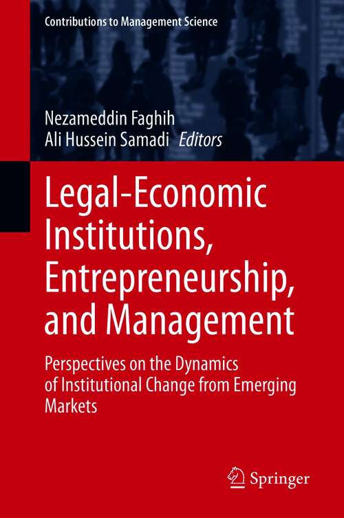 Book cover of Legal-Economic Institutions, Entrepreneurship, and Management: Perspectives on the Dynamics of Institutional Change from Emerging Markets (1st ed. 2021) (Contributions to Management Science)