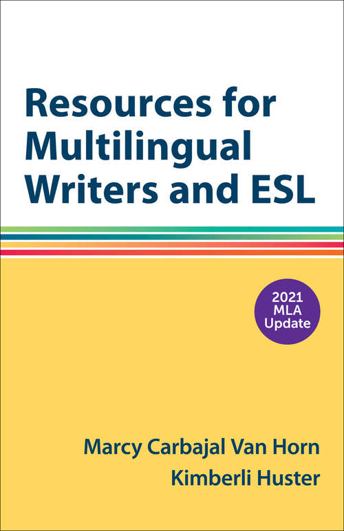 Book cover of Resources for Multilingual Writers and ESL with 2021 MLA Update: A Hacker Handbooks Supplement (Tenth Edition)