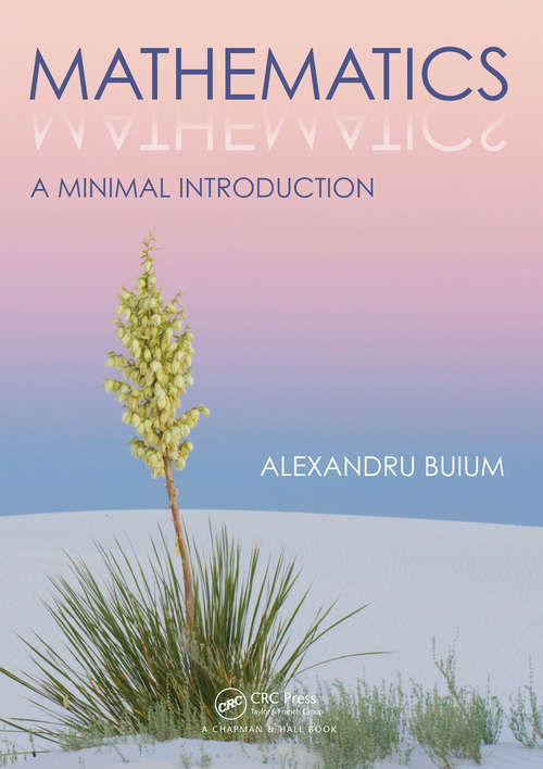 Book cover of Mathematics: A Minimal Introduction (1)