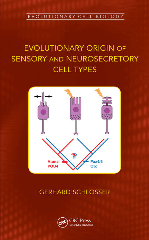 Book cover of Evolutionary Origin of Sensory and Neurosecretory Cell Types: Vertebrate Cranial Placodes, volume 2 (Evolutionary Cell Biology)