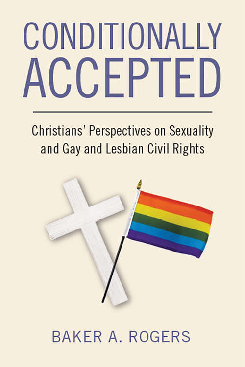 Book cover of Conditionally Accepted: Christians' Perspectives on Sexuality and Gay and Lesbian Civil Rights