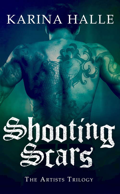 Book cover of Shooting Scars (The Artists Trilogy 2): Book 2 In The Artists Trilogy (Artists Trilogy #2)