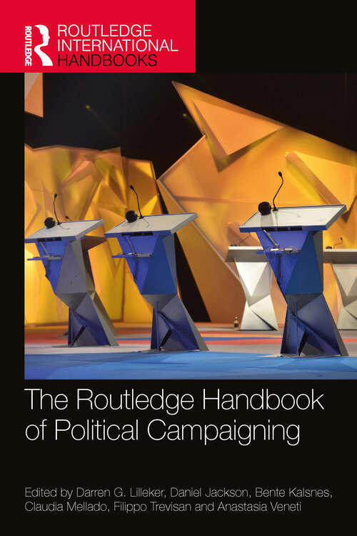 Book cover of The Routledge Handbook of Political Campaigning (Routledge International Handbooks)