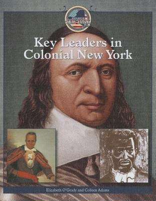 Book cover of Key Leaders in Colonial New York (Spotlight on New York)
