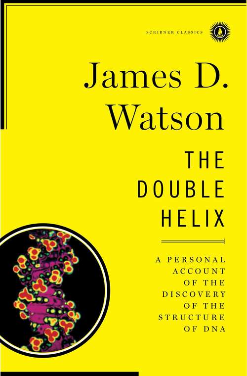 Book cover of The Double Helix: A Personal Account of the Discovery of the Structure of DNA (2) (Critical Editions Ser. #0)