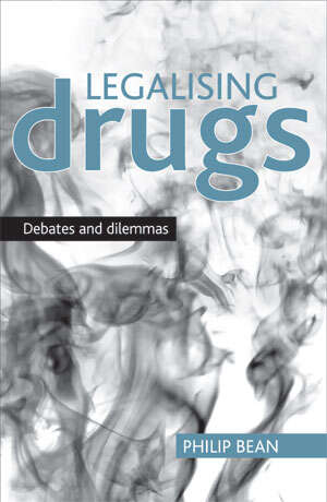 Book cover of Legalising drugs: Debates and dilemmas (First Edition)