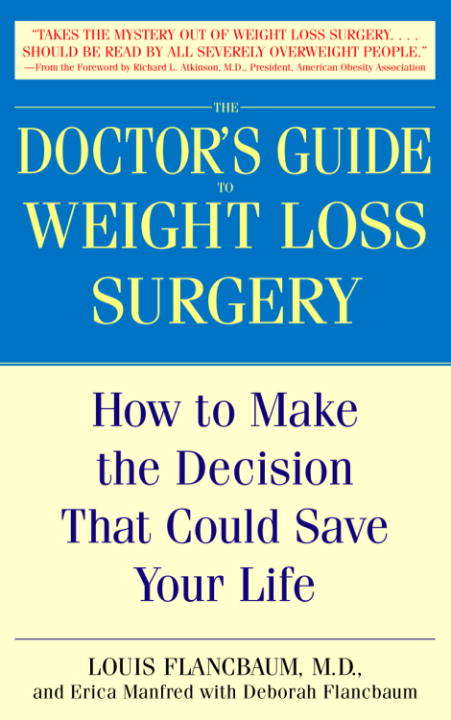 Book cover of The Doctor's Guide to Weight Loss Surgery: How to Make the Decision That Could Save Your Life