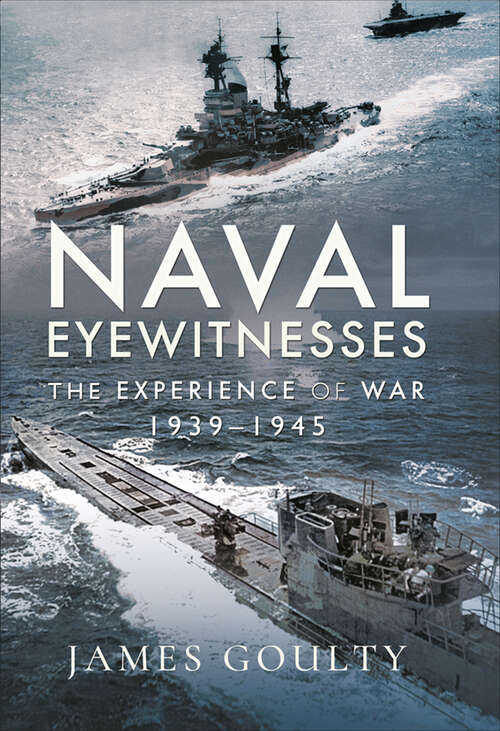 Book cover of Naval Eyewitnesses: The Experience of War at Sea, 1939–1945