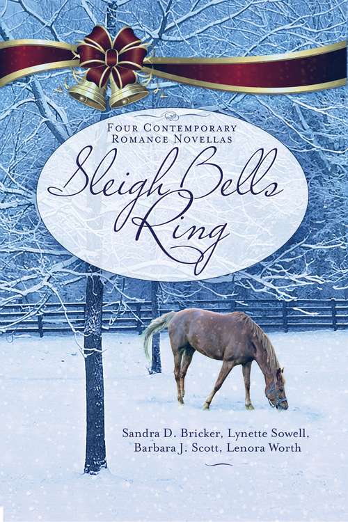 Book cover of Sleigh Bells Ring: Four Contemporary Romance Novellas (Sleigh Bells Ring Ser.)