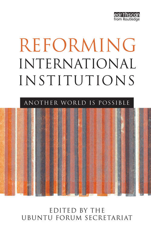 Book cover of Reforming International Institutions: Another World is Possible