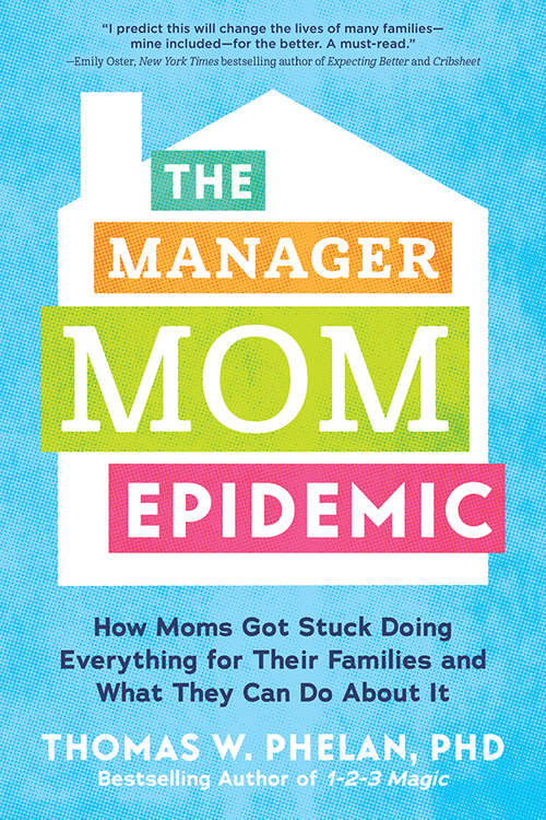 Book cover of The Manager Mom Epidemic: How Moms Got Stuck Doing Everything for Their Families and What They Can Do About It