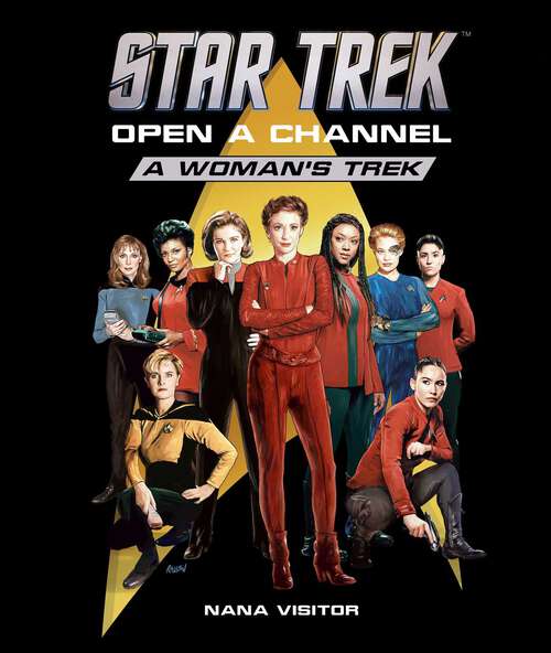 Book cover of Star Trek: Open a Channel: A Woman's Trek (Star Trek)