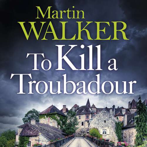 Book cover of To Kill a Troubadour: Bruno's latest and best adventure (The Dordogne Mysteries 15) (The Dordogne Mysteries #15)