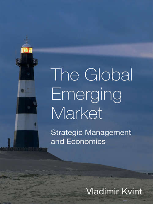 Book cover of The Global Emerging Market: Strategic Management and Economics