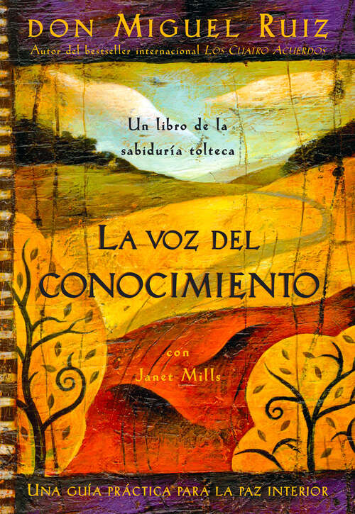 Book cover of La voz del conocimiento: Una guía práctica para el arte de las relaciones (Un libro de la sabiduría tolteca)