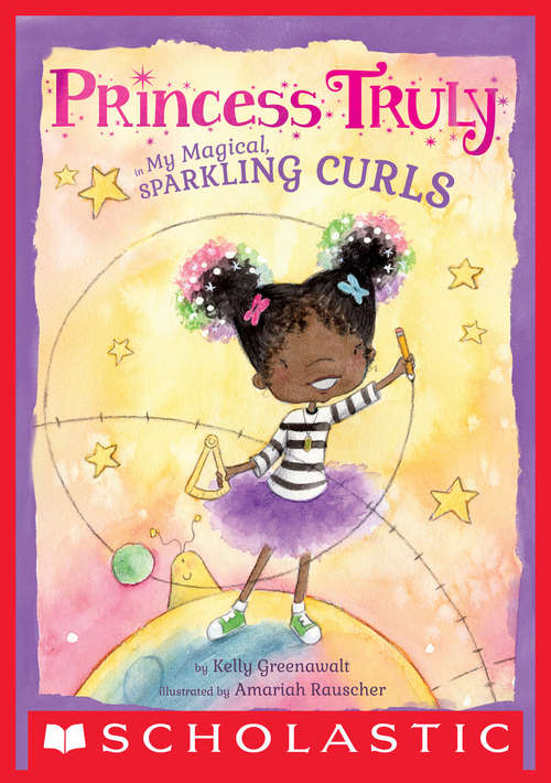 Book cover of Princess Truly in My Magical, Sparkling Curls (Princess Truly)