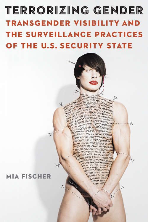 Book cover of Terrorizing Gender: Transgender Visibility and the Surveillance Practices of the U.S. Security State (Expanding Frontiers: Interdisciplinary Approaches to Studies of Women, Gender, and Sexuality)