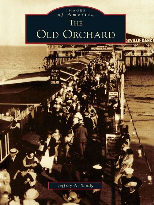 Book cover of Old Orchard, The (Images of America)